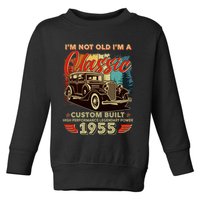 70th Birthday Im Not Old Im A Classic 1955 Custom Built Toddler Sweatshirt