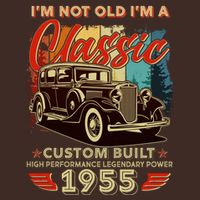 70th Birthday Im Not Old Im A Classic 1955 Custom Built T-Shirt