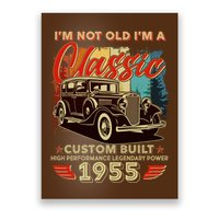 70th Birthday Im Not Old Im A Classic 1955 Custom Built Poster