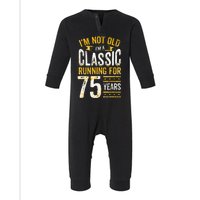 75th Birthday I 75 Year Old Classic Infant Fleece One Piece