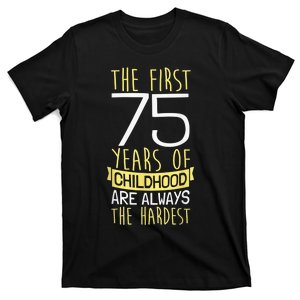 75th Birthday I 75 Years Of Childhood T-Shirt