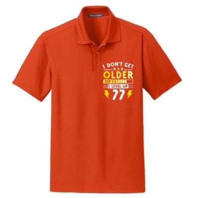 77th Birthday I Dont Get Older I Level Up 77 Years Gift Dry Zone Grid Polo