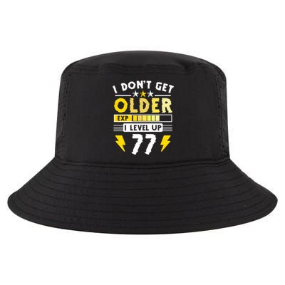 77th Birthday I Dont Get Older I Level Up 77 Years Gift Cool Comfort Performance Bucket Hat