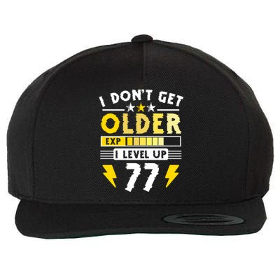 77th Birthday I Dont Get Older I Level Up 77 Years Gift Wool Snapback Cap