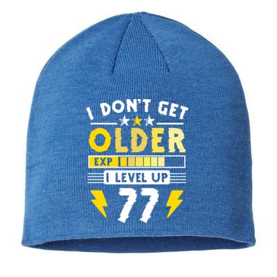 77th Birthday I Dont Get Older I Level Up 77 Years Gift Sustainable Beanie