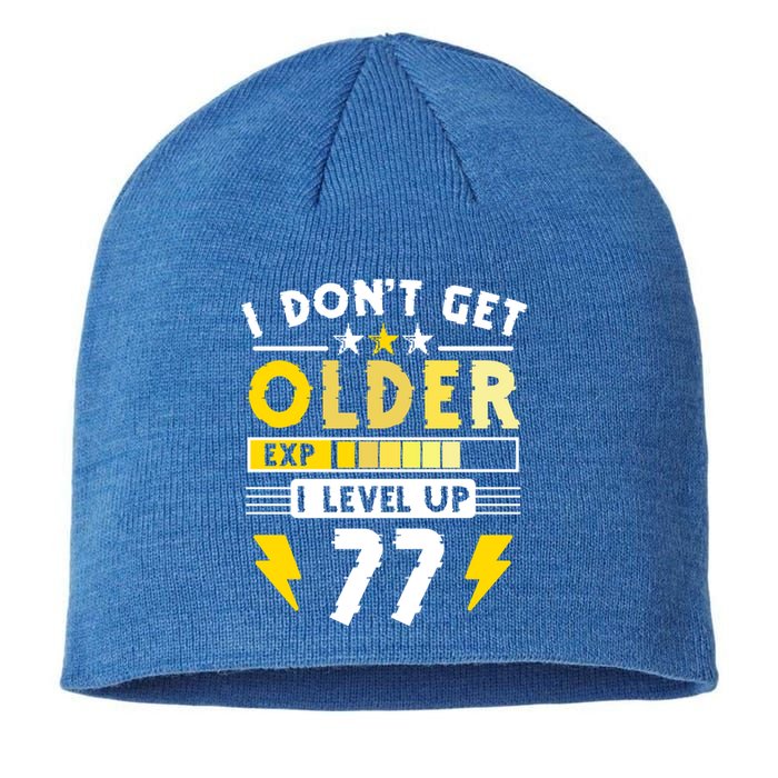 77th Birthday I Dont Get Older I Level Up 77 Years Gift Sustainable Beanie