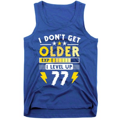 77th Birthday I Dont Get Older I Level Up 77 Years Gift Tank Top