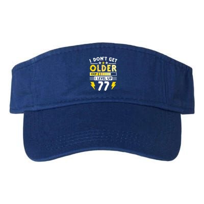 77th Birthday I Dont Get Older I Level Up 77 Years Gift Valucap Bio-Washed Visor