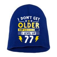 77th Birthday I Dont Get Older I Level Up 77 Years Gift Short Acrylic Beanie