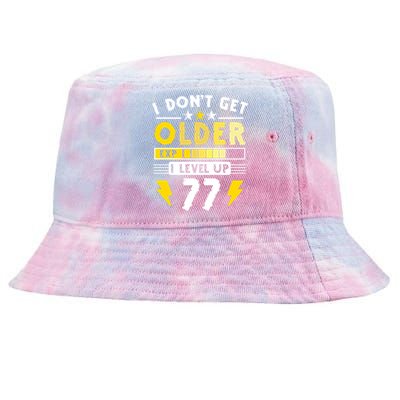 77th Birthday I Dont Get Older I Level Up 77 Years Gift Tie-Dyed Bucket Hat