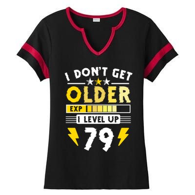 79th Birthday I Dont Get Older I Level Up 79 Years Gift Ladies Halftime Notch Neck Tee