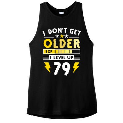 79th Birthday I Dont Get Older I Level Up 79 Years Gift Ladies PosiCharge Tri-Blend Wicking Tank