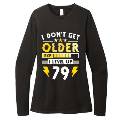 79th Birthday I Dont Get Older I Level Up 79 Years Gift Womens CVC Long Sleeve Shirt