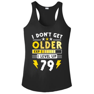 79th Birthday I Dont Get Older I Level Up 79 Years Gift Ladies PosiCharge Competitor Racerback Tank