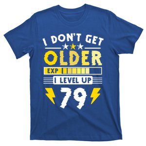 79th Birthday I Dont Get Older I Level Up 79 Years Gift T-Shirt