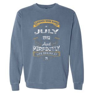 71th Birthday Legends Were Born In July 1952 Garment-Dyed Sweatshirt