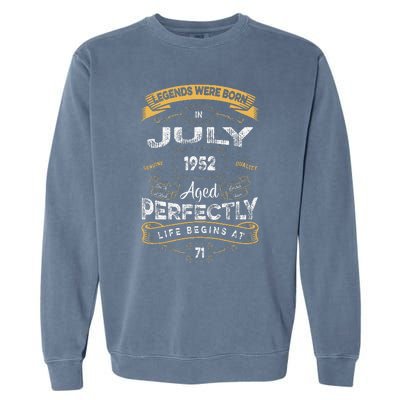 71th Birthday Legends Were Born In July 1952 Garment-Dyed Sweatshirt