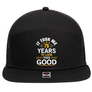 75th Birthday Present design Took Me 75 Years Old Birthday Present 7 Panel Mesh Trucker Snapback Hat