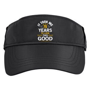 75th Birthday Present design Took Me 75 Years Old Birthday Present Adult Drive Performance Visor