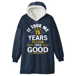 75th Birthday Present design Took Me 75 Years Old Birthday Present Hooded Wearable Blanket