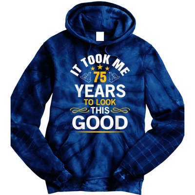 75th Birthday Present design Took Me 75 Years Old Birthday Present Tie Dye Hoodie