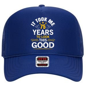 75th Birthday Present design Took Me 75 Years Old Birthday Present High Crown Mesh Back Trucker Hat