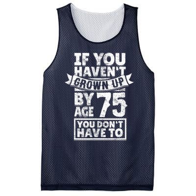 75th Birthday Present Saying - Hilarious Age 75 Grow Up Fun Gag Gift Mesh Reversible Basketball Jersey Tank