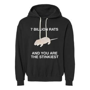 7 Billion Rats And You Are The Stinkiest Garment-Dyed Fleece Hoodie