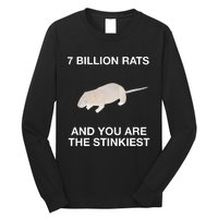 7 Billion Rats And You Are The Stinkiest Long Sleeve Shirt