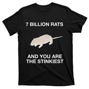 7 Billion Rats And You Are The Stinkiest T-Shirt