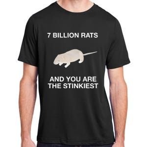 7 Billion Rats And You Are The Stinkiest Adult ChromaSoft Performance T-Shirt