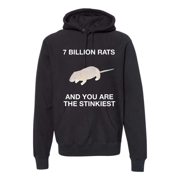 7 Billion Rats And You Are The Stinkiest Premium Hoodie