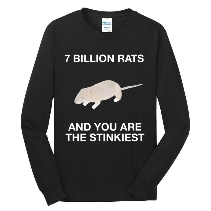 7 Billion Rats And You Are The Stinkiest Tall Long Sleeve T-Shirt