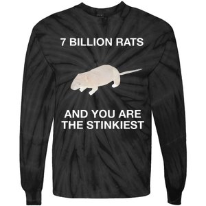 7 Billion Rats And You Are The Stinkiest Tie-Dye Long Sleeve Shirt