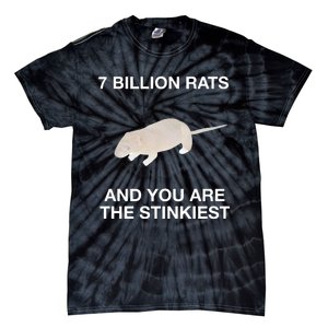 7 Billion Rats And You Are The Stinkiest Tie-Dye T-Shirt