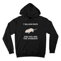 7 Billion Rats And You Are The Stinkiest Tall Hoodie