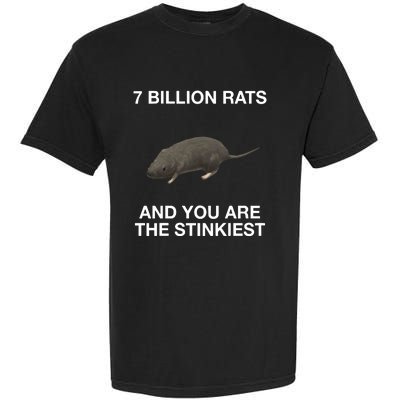 7 Billion Rats And You Are The Stinkiest Garment-Dyed Heavyweight T-Shirt