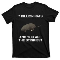 7 Billion Rats And You Are The Stinkiest T-Shirt