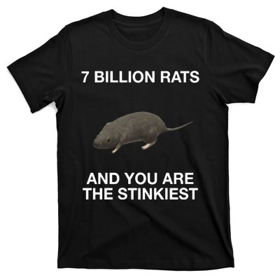 7 Billion Rats And You Are The Stinkiest T-Shirt