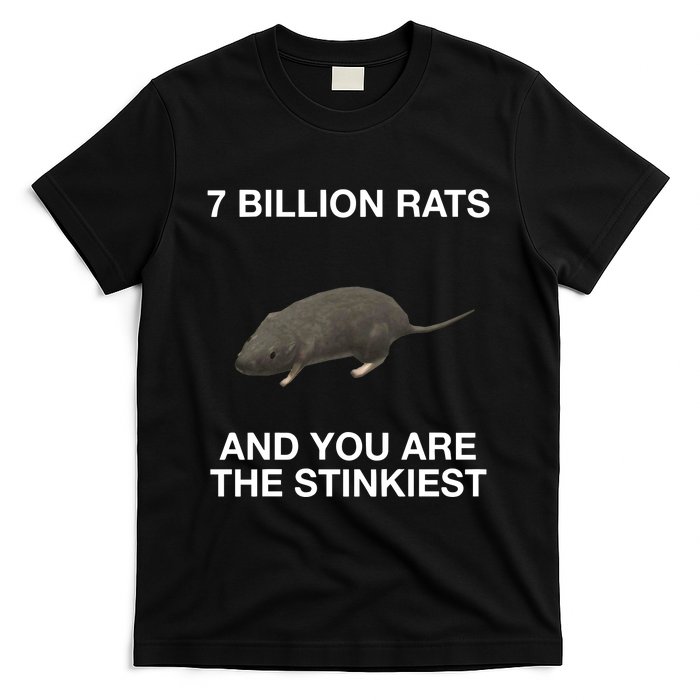 7 Billion Rats And You Are The Stinkiest T-Shirt