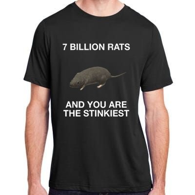 7 Billion Rats And You Are The Stinkiest Adult ChromaSoft Performance T-Shirt