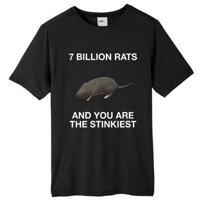 7 Billion Rats And You Are The Stinkiest Tall Fusion ChromaSoft Performance T-Shirt