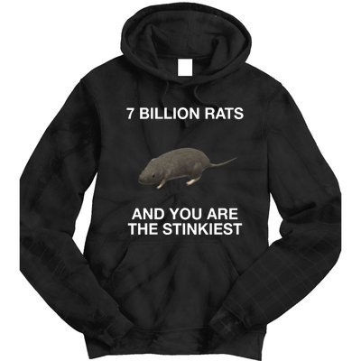 7 Billion Rats And You Are The Stinkiest Tie Dye Hoodie