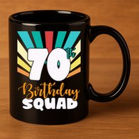 70th Birthday Squad 70 Years Old 11oz C Handle Ceramic Mug