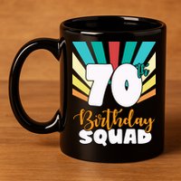 70th Birthday Squad 70 Years Old 11oz C Handle Ceramic Mug