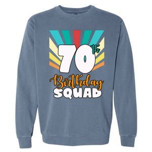 70th Birthday Squad 70 Years Old Garment-Dyed Sweatshirt