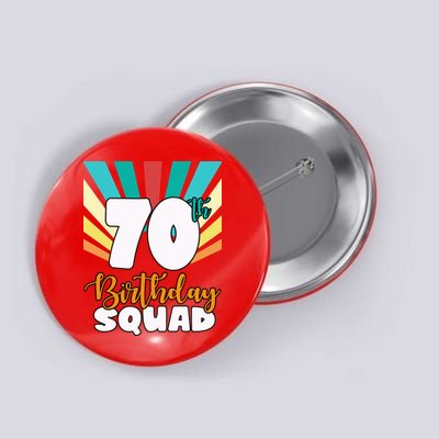 70th Birthday Squad 70 Years Old Button