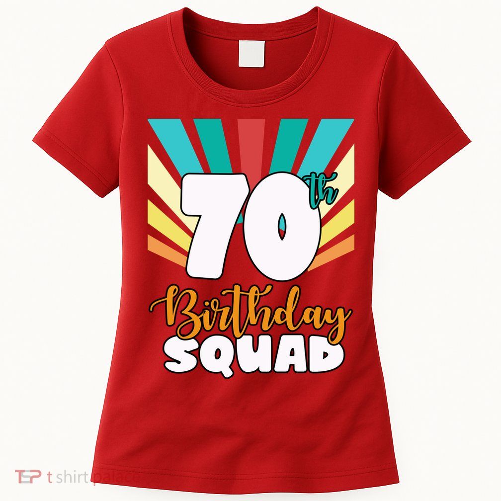 70th Birthday Squad 70 Years Old Womens T-Shirt