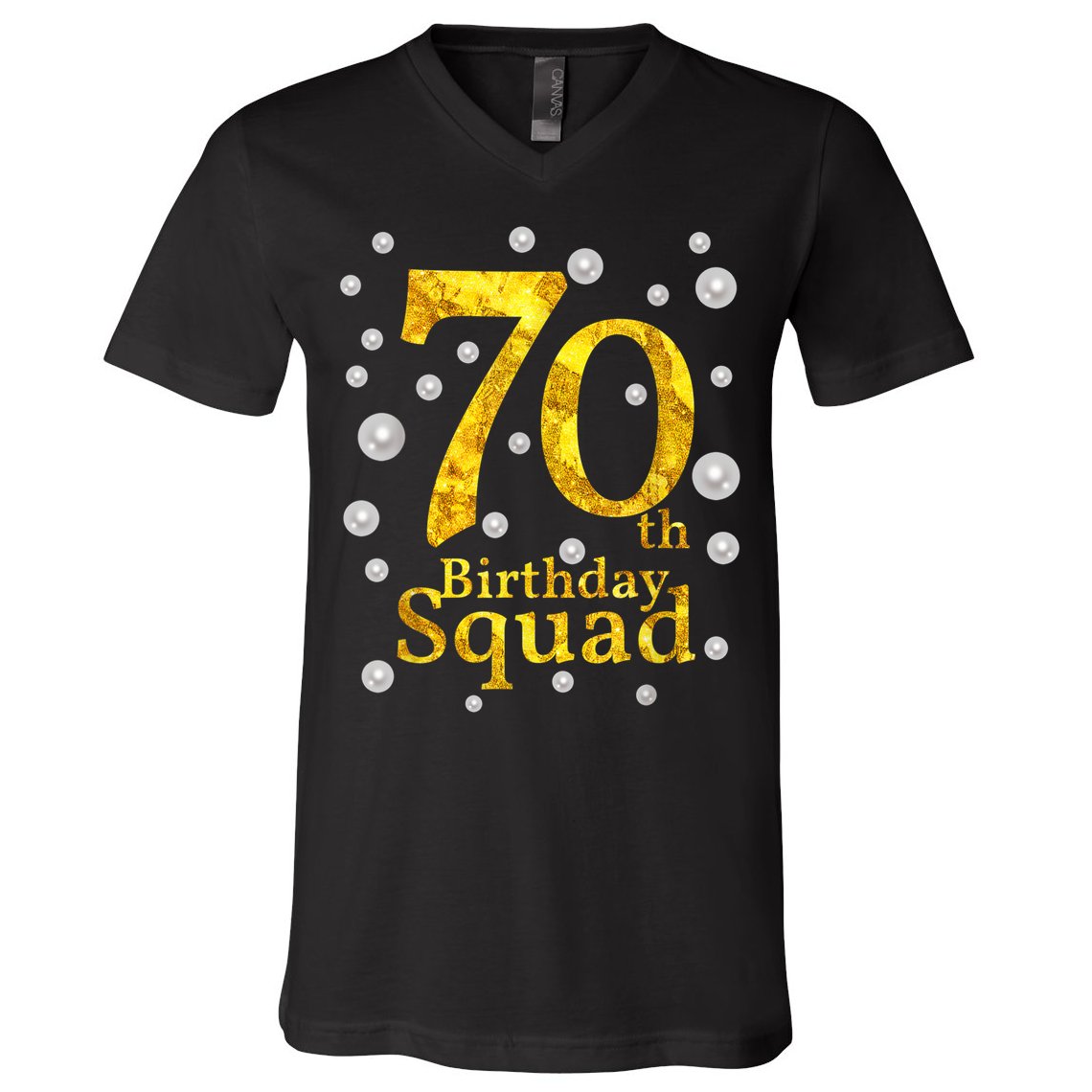 70th Birthday Squad Party Bday Gold Pearl Print Matching V-Neck T-Shirt
