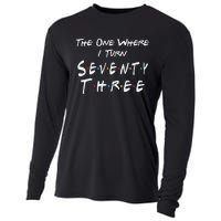 73rd Birthday The One Where I Turn Seventy Three Retro Cooling Performance Long Sleeve Crew